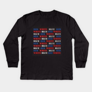 Red White and Blue? Kids Long Sleeve T-Shirt